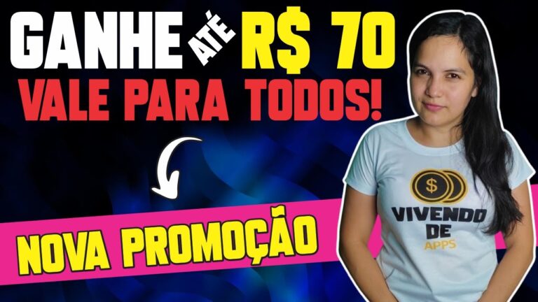 🤑 GANHE ATÉ R$70 COM ESSA NOVA PROMOÇÃO