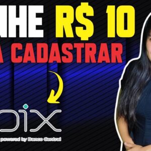 🤑 GANHE R$10 PARA CADASTRAR CHAVE PIX