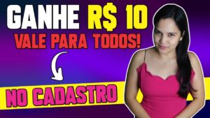 🤑 URGENTE! GANHE R$10 NO CADASTRO COM ESSA NOVA PROMOÇÃO