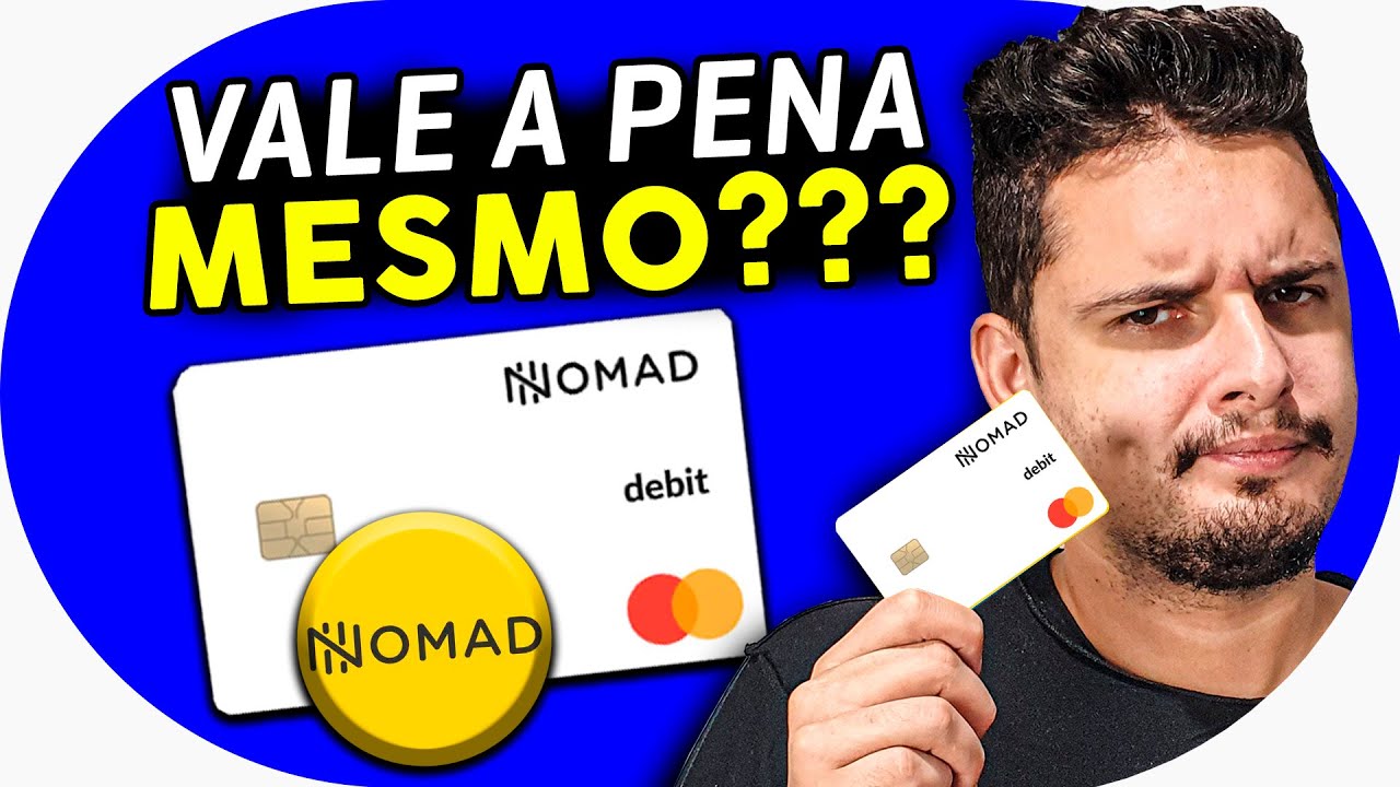 💳 Cartão Nomad Global: Vale a pena? Como funciona? Análise completa sem mimimi [ATUALIZADO]