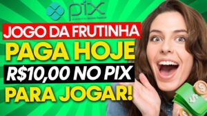 JOGOS QUE PAGAM DINHEIRO DE VERDADE - SAQUE R$10,00 NO PIX PARA JOGAR O JOGO DA FRUTINHA
