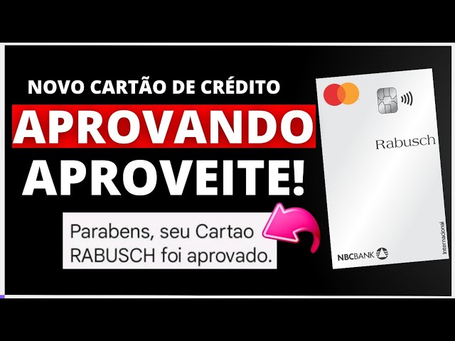 URGENTE: NOVO CARTÃO DE CRÉDITO RABUSCH COMEÇA APROVAR VARÍOS CLIENTES, APROVEITE A HORA É AGORA.