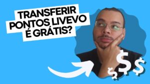 Fazer a transferência de pontos para Livelo, tem alguma taxa?