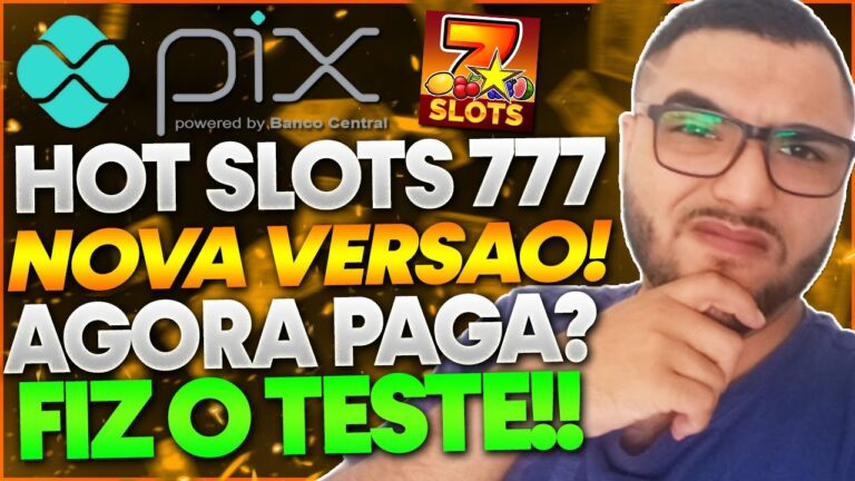 (NOVO TESTE!) Hot Slots 777 Atualizou!! Agora o Hot Slots 777 Paga Mesmo? FIZ O SAQUE? Hot Slots 777