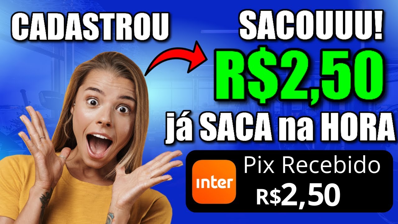 [Ganhe R$2,50 JÁ Pode SACAR] APP Com SAQUE na HORA! (APP PAGANDO VIA PIX) APP PAGANDO POR CADASTRO