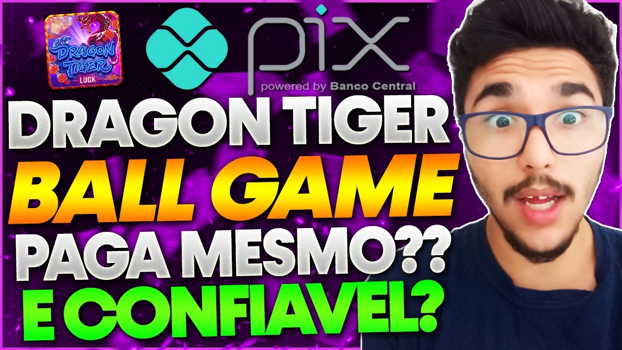 Dragon Tiger Ball Game Paga? MANDEI O PAPO! Dragon Tiger Ball Game é