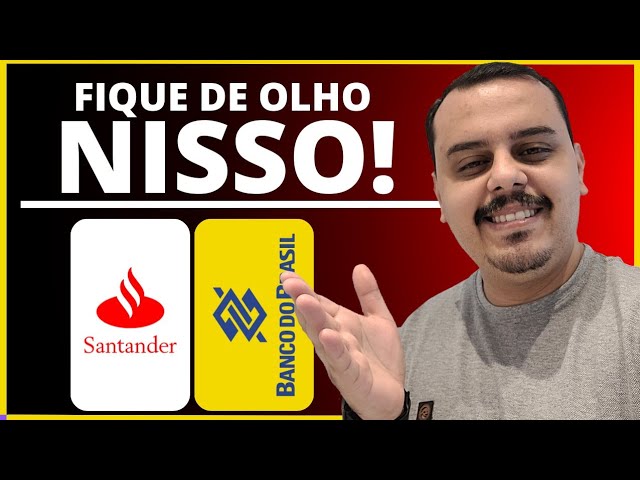 ATENÇÃO: SANTANDER VOLTA ATACAR JÁ NO INÍCIO DO ANO E BANCO DO BRASIL FIQUE DE OLHO NISSO, CONFIRA.