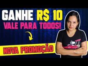 🤑 URGENTE! GANHE R$10 DE GRAÇA COM ESSA NOVA PROMOÇÃO