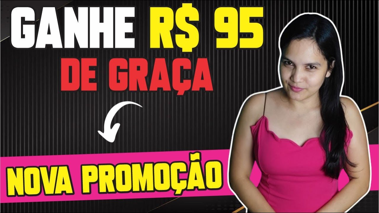 🤑 URGENTE! GANHE R$95 AGORA COM ESSA NOVA PROMOÇÃO