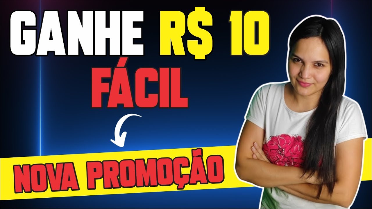 🤑GANHE R$10 FÁCIL COM ESSA NOVA PROMOÇÃO