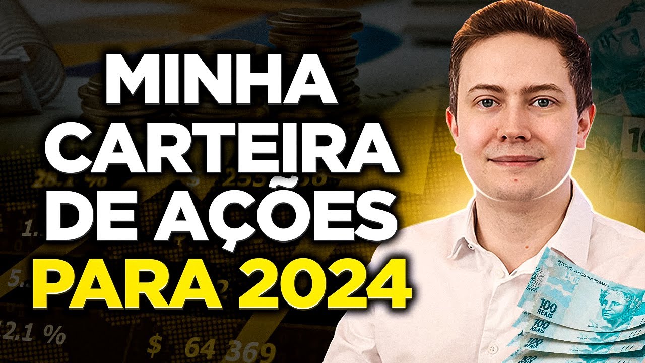 [*REVELADO*] MINHA CARTEIRA DE AÇÕES PARA 2024! Veja as 15 ações em que eu invisto!