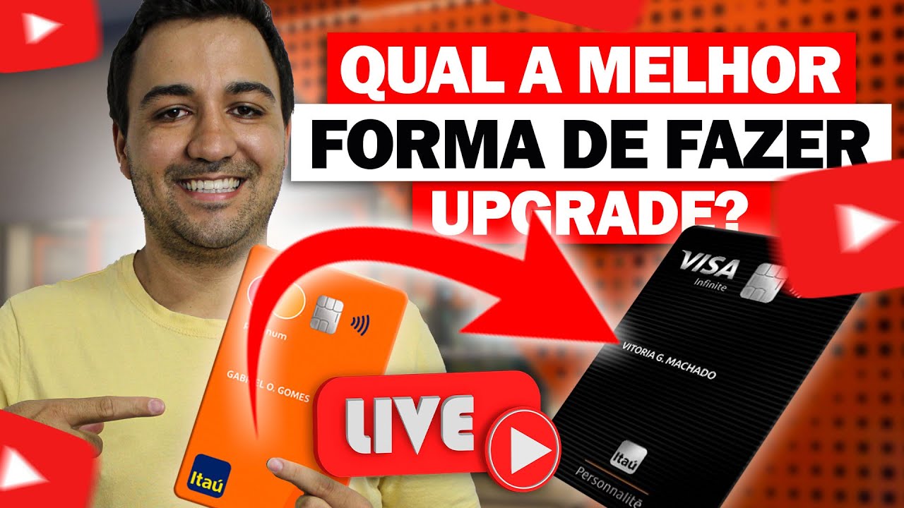 💳LIVE! QUAL A MELHOR FORMA DE TRABALHAR UPGRRDE DE CARTÃO ITAÚ?