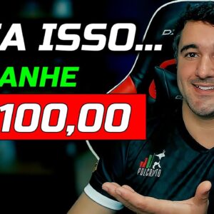 FAÇA ISSO E GANHE R$100,00 REAIS POR DIA NA INTERNET...