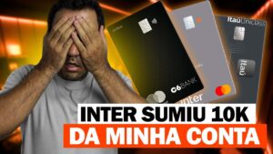 O INTER SUMIU 10 MIL DA MINHA CONTA, O QUE FAZER? SANTANDER APROVOU 2 MIL, INTER OU NUBANK?