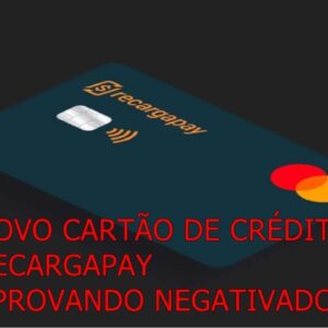 Chegou o novo cartão de crédito RecargaPay,aprovando geral até negativados