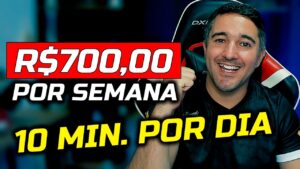 R$100 POR DIA | R$700 REAIS POR SEMANA – APENAS 10 MINUTOS POR DIA