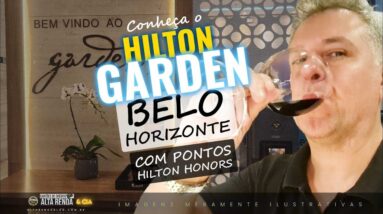 💳CONHECENDO O HOTEL HILTON GARDEN EM BELO HORIZONTE ATRAVÉS DO PROGRAMA DE PONTOS HILTON HONORS