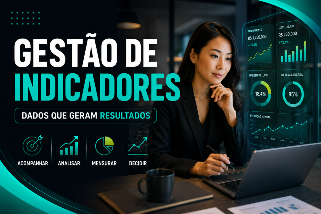 Gestão de Indicadores: Como Medir o Desempenho e Tomar Decisões Mais Inteligentes 1 Gestão de indicadores e resultados