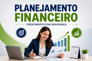 Planejamento financeiro e crescimento seguro