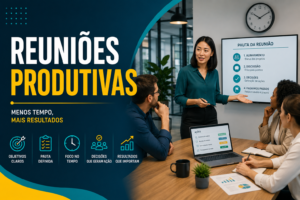 Reuniões produtivas e resultados eficientes